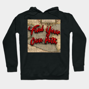 Find Your Own Path Hoodie